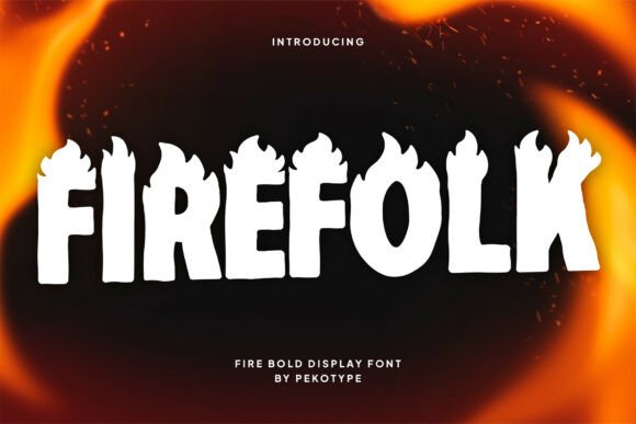 Firefolk: A Bold and Fiery Display Font for Creative Projects