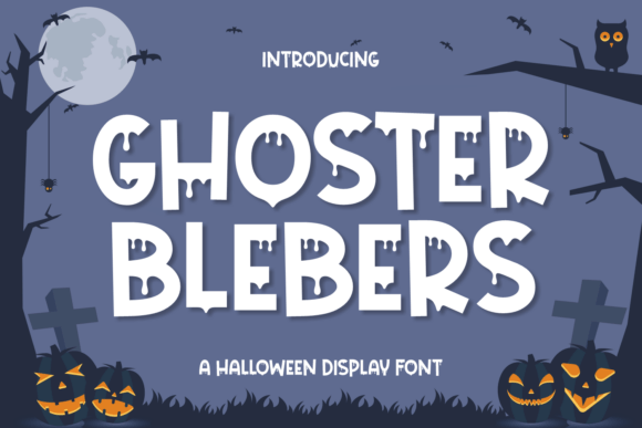 Ghoster Blebers: A Spooky and Playful Font for Creative Projects